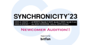 SYNCHRONICITY’23 出演オーディション supported by Bitfan