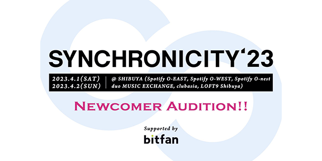 SYNCHRONICITY’23 出演オーディション supported by Bitfan