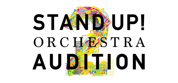 STAND UP! ORCHESTRA AUDITION