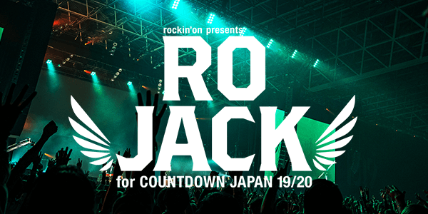 RO JACK for COUNTDOWN JAPAN 19/20
