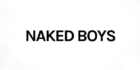 NAKED BOYS